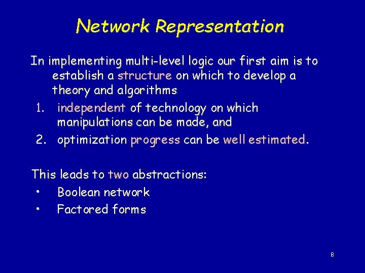 Network Representation In implementing multi-level logic our first aim is to establish a structure