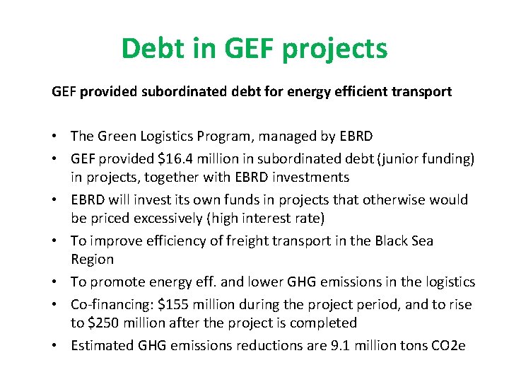 Debt in GEF projects GEF provided subordinated debt for energy efficient transport • The