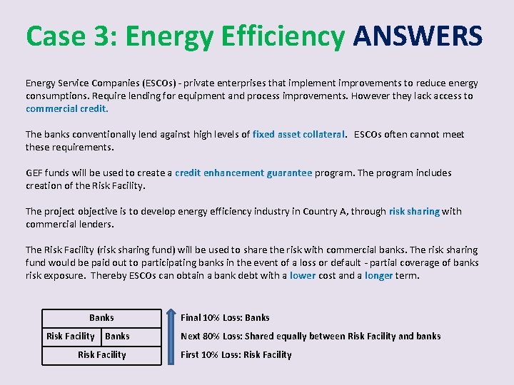 Case 3: Energy Efficiency ANSWERS Energy Service Companies (ESCOs) - private enterprises that implement