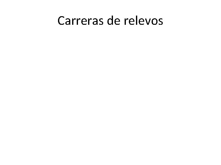 Carreras de relevos Carreras de relevos