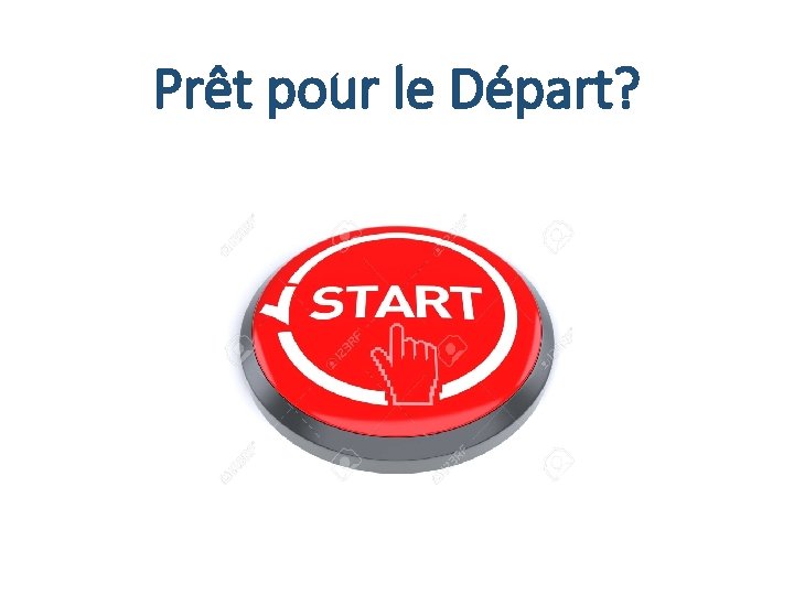 Prêt pour le Départ? 