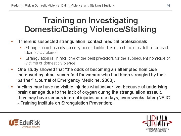 Reducing Risk in Domestic Violence, Dating Violence, and Stalking Situations 45 Training on Investigating