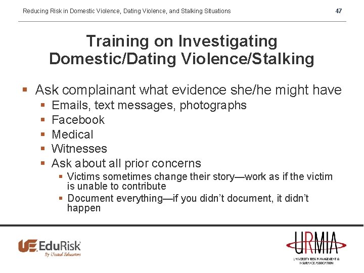 Reducing Risk in Domestic Violence, Dating Violence, and Stalking Situations 47 Training on Investigating