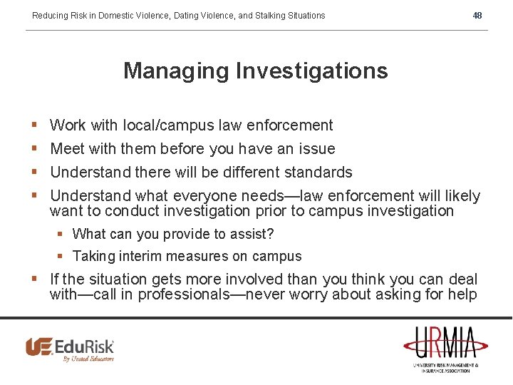 Reducing Risk in Domestic Violence, Dating Violence, and Stalking Situations 48 Managing Investigations § Reducing Risk in Domestic Violence, Dating Violence, and Stalking Situations 48 Managing Investigations §