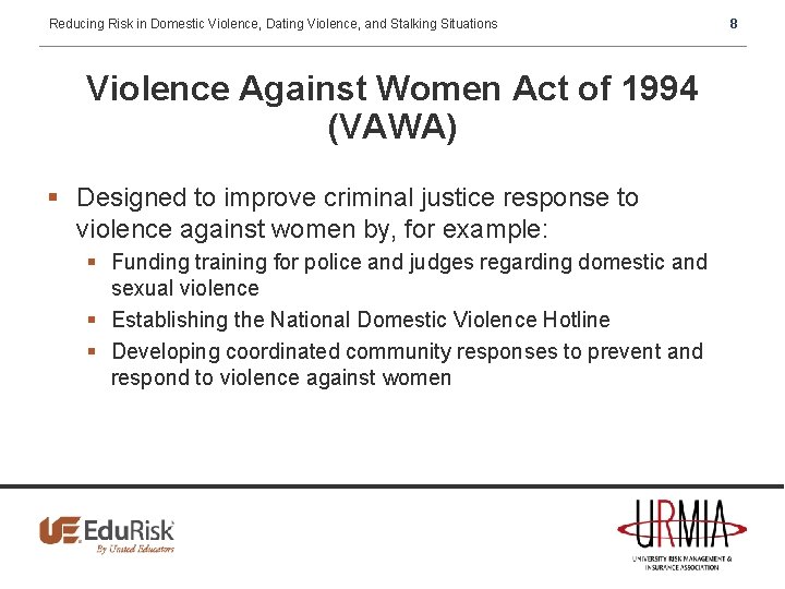 Reducing Risk in Domestic Violence, Dating Violence, and Stalking Situations Violence Against Women Act