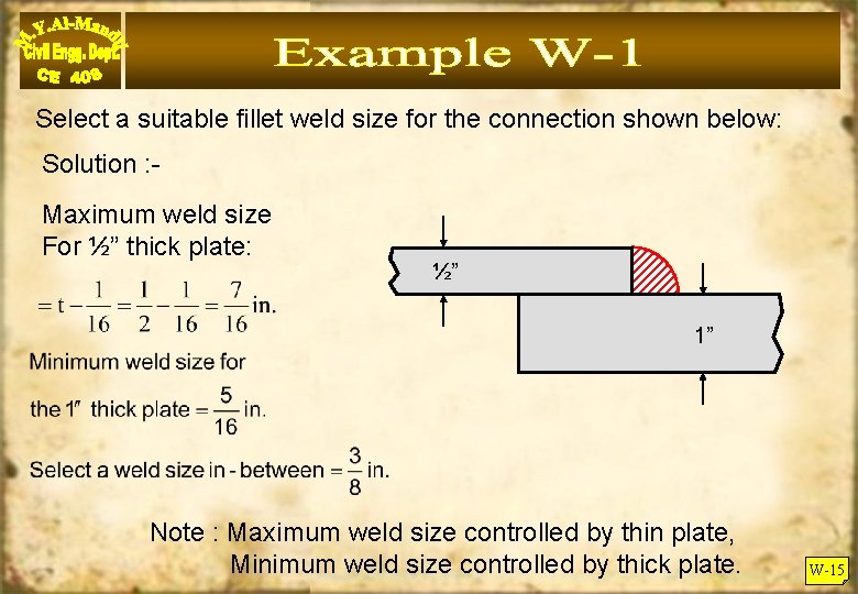 Select a suitable fillet weld size for the connection shown below: Solution : Maximum