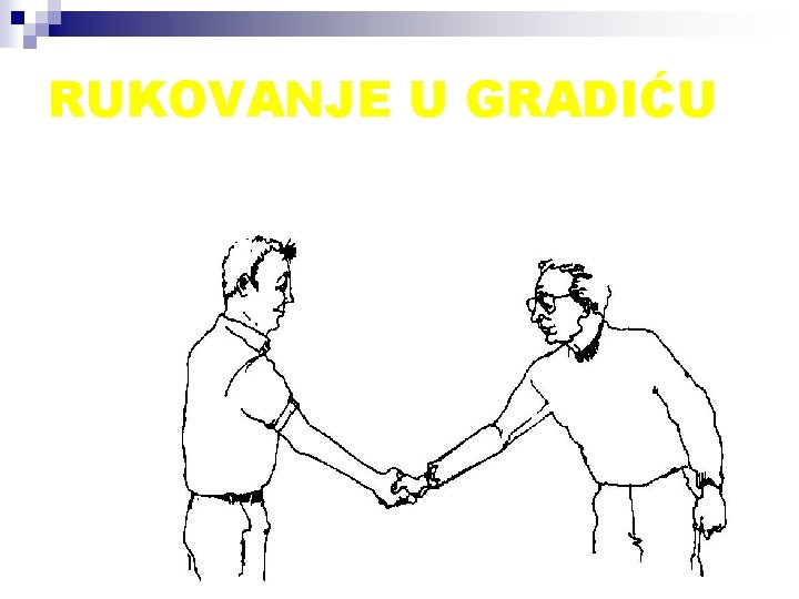 RUKOVANJE U GRADIĆU 