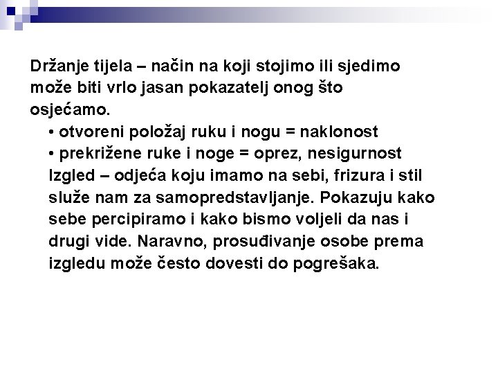 Držanje tijela – način na koji stojimo ili sjedimo može biti vrlo jasan pokazatelj