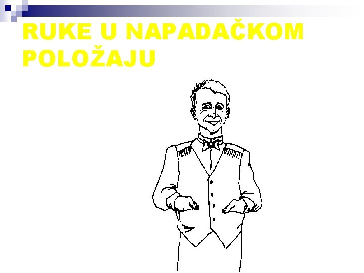 RUKE U NAPADAČKOM POLOŽAJU 