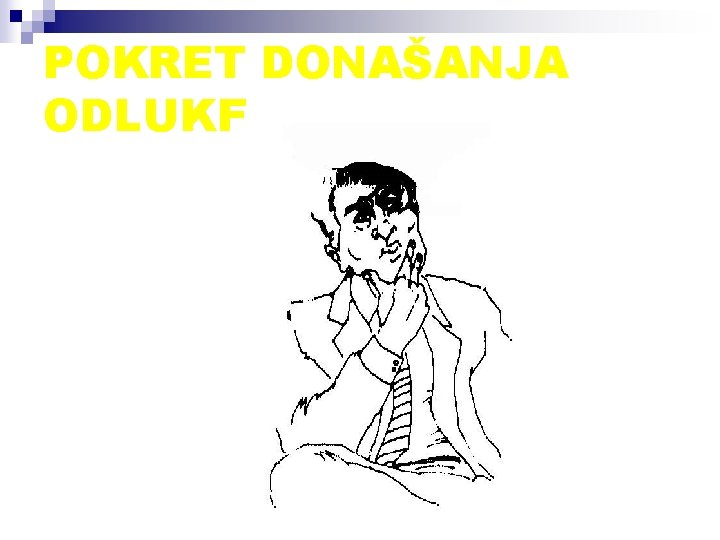 POKRET DONAŠANJA ODLUKE 