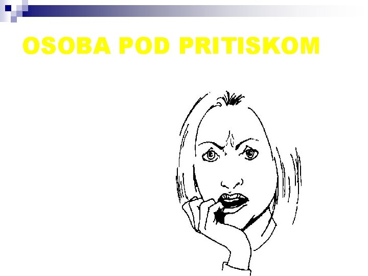 OSOBA POD PRITISKOM 