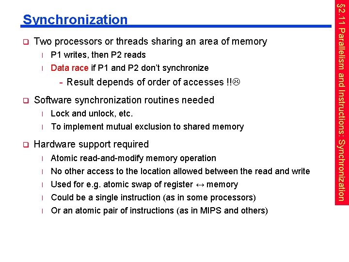 q Two processors or threads sharing an area of memory l l P 1