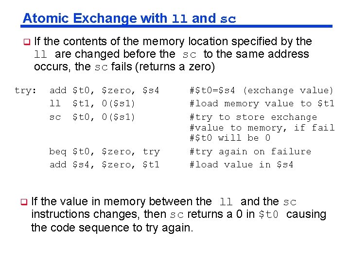 Atomic Exchange with ll and sc q If the contents of the memory location