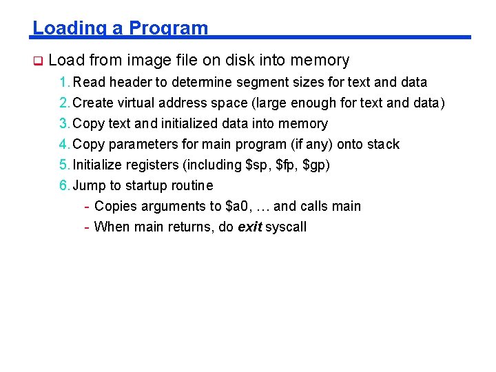 Loading a Program q Load from image file on disk into memory 1. Read