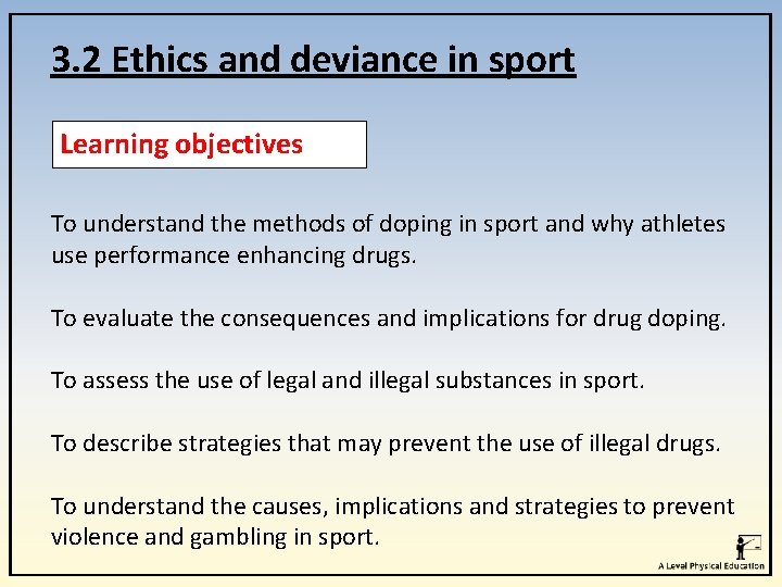 3. 2 Ethics and deviance in sport Learning objectives To understand the methods of