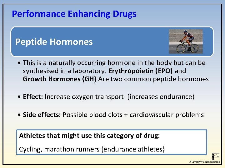 Performance Enhancing Drugs Peptide Hormones • This is a naturally occurring hormone in the