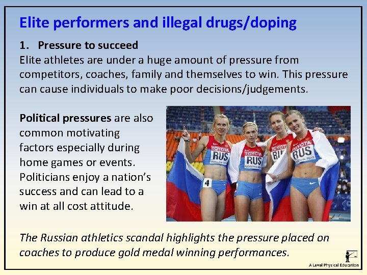 Elite performers and illegal drugs/doping 1. Pressure to succeed Elite athletes are under a