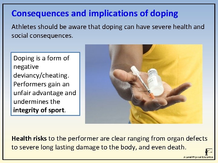Consequences and implications of doping Athletes should be aware that doping can have severe