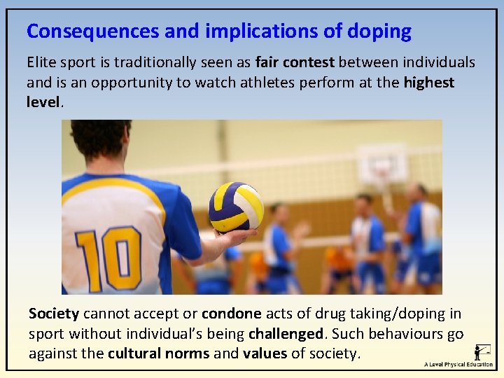 Consequences and implications of doping Elite sport is traditionally seen as fair contest between