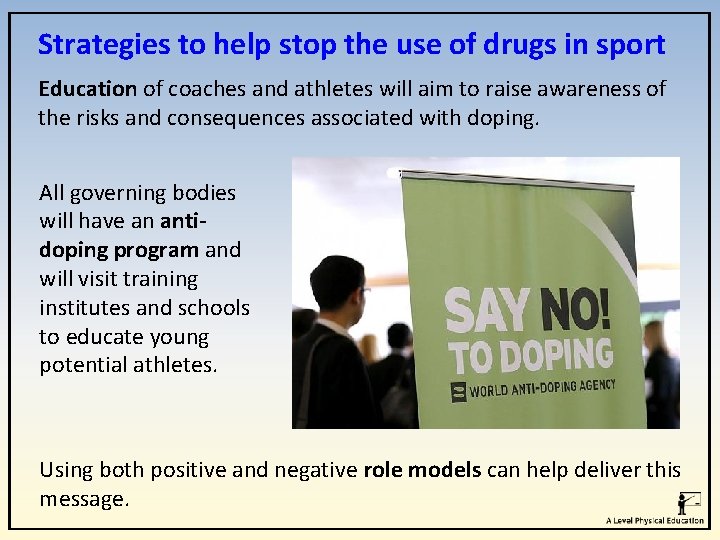 Strategies to help stop the use of drugs in sport Education of coaches and