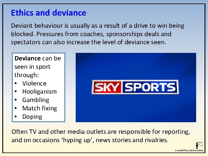Ethics and deviance Deviant behaviour is usually as a result of a drive to