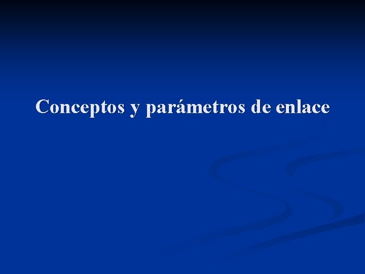 Conceptos y parámetros de enlace 