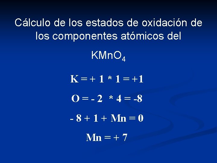 Cálculo de los estados de oxidación de los componentes atómicos del KMn. O 4