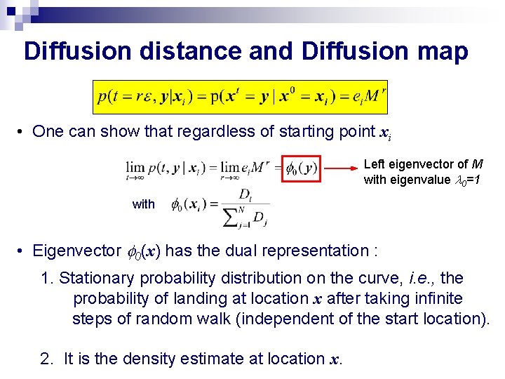 Diffusion distance and Diffusion map • One can show that regardless of starting point