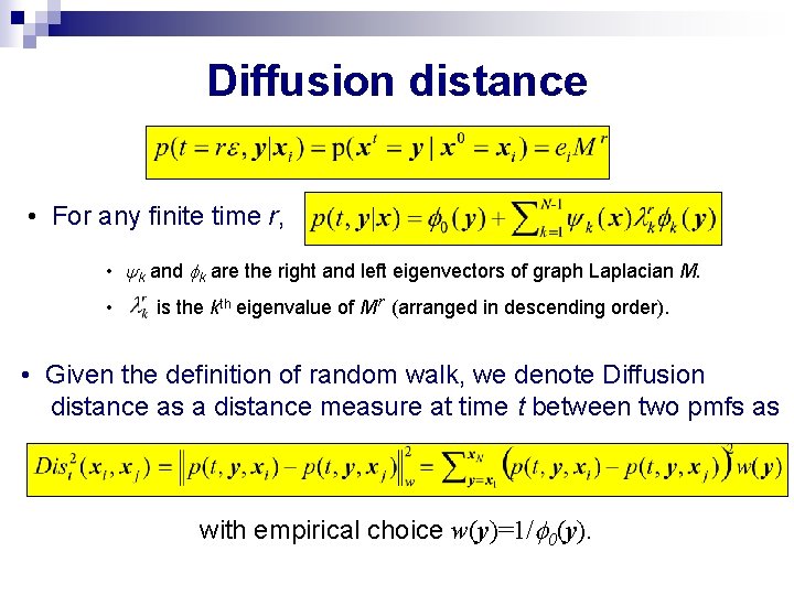 Diffusion distance • For any finite time r, • yk and fk are the