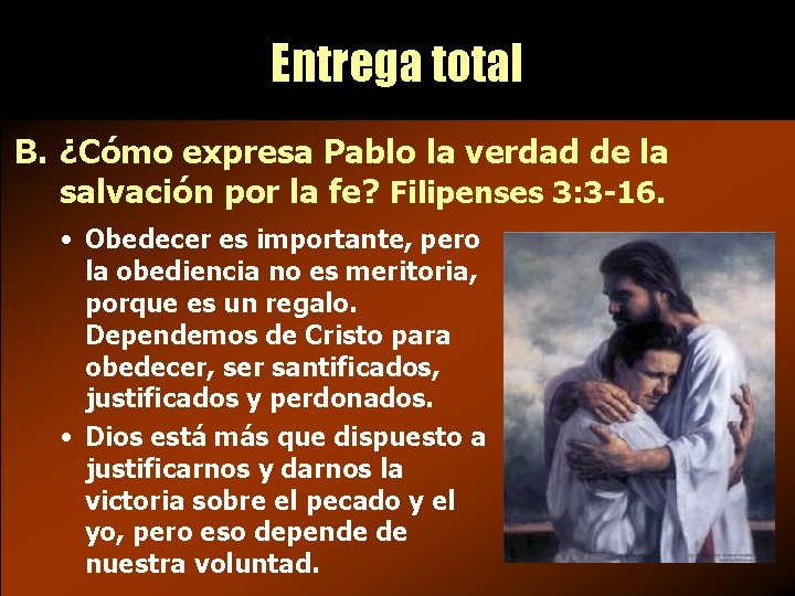 Entrega total B. ¿Cómo expresa Pablo la verdad de la salvación por la fe?