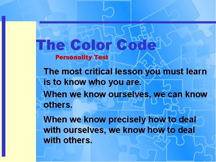 The Color Code Personality Test The most critical lesson you must learn is to