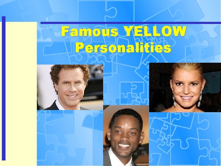 Famous YELLOW Personalities 