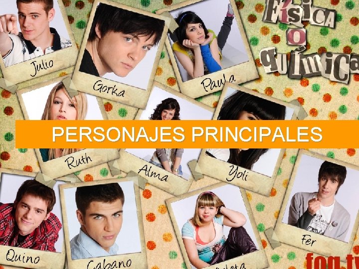 PERSONAJES PRINCIPALES 