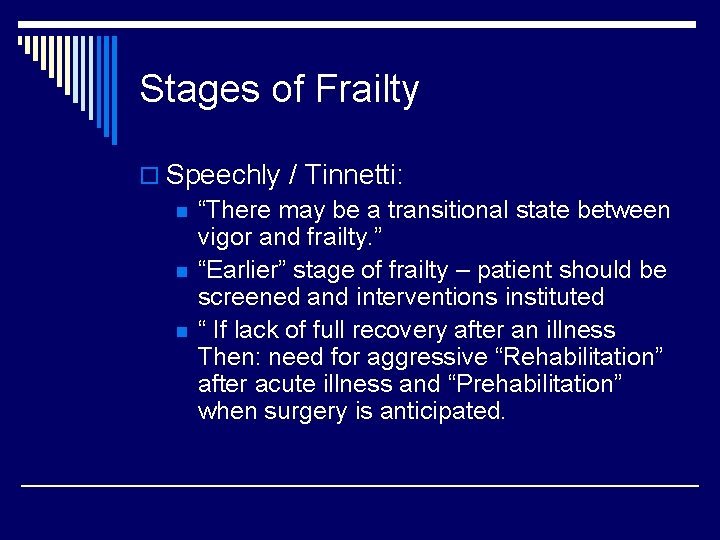 Stages of Frailty o Speechly / Tinnetti: n “There may be a transitional state