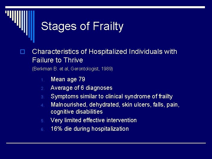Stages of Frailty o Characteristics of Hospitalized Individuals with Failure to Thrive (Berkman B.