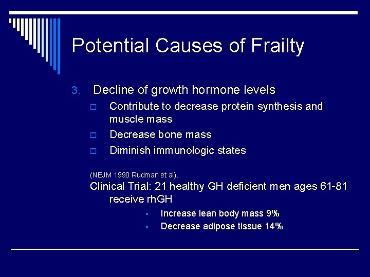 Potential Causes of Frailty 3. Decline of growth hormone levels o o o Contribute