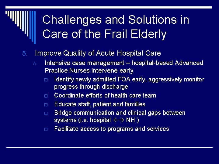 Challenges and Solutions in Care of the Frail Elderly 5. Improve Quality of Acute