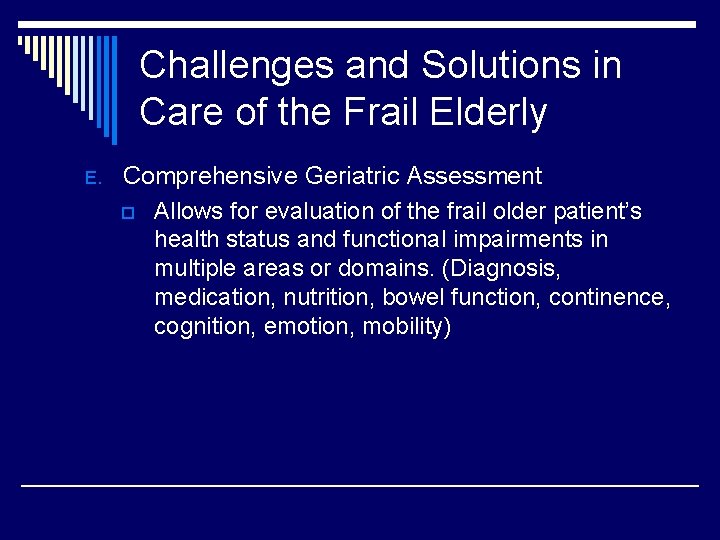 Challenges and Solutions in Care of the Frail Elderly E. Comprehensive Geriatric Assessment o