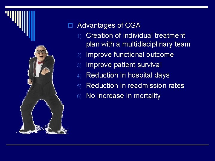 o Advantages of CGA 1) 2) 3) 4) 5) 6) Creation of individual treatment