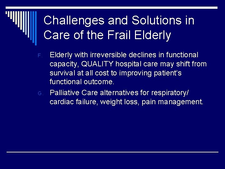 Challenges and Solutions in Care of the Frail Elderly F. G. Elderly with irreversible