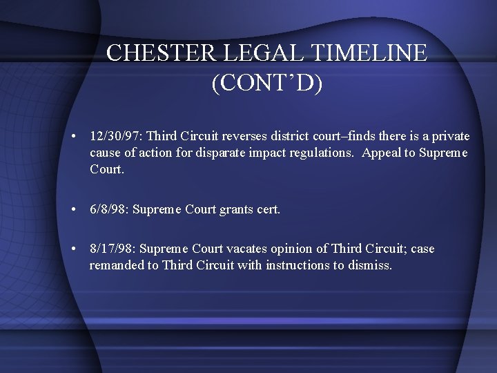 CHESTER LEGAL TIMELINE (CONT’D) • 12/30/97: Third Circuit reverses district court–finds there is a