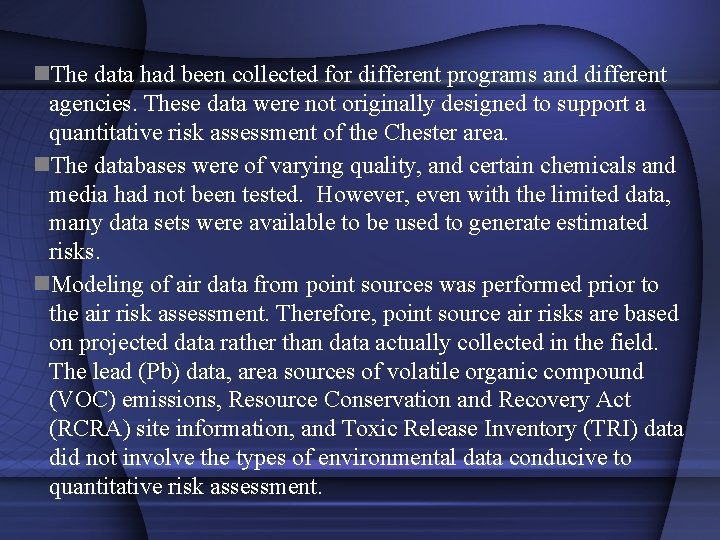 n. The data had been collected for different programs and different agencies. These data