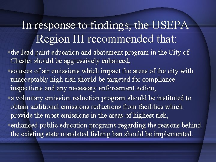 In response to findings, the USEPA Region III recommended that: §the lead paint education