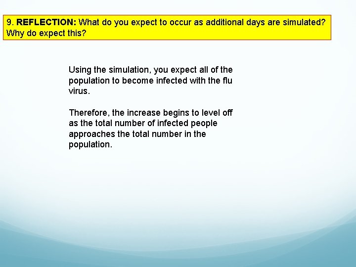 9. REFLECTION: What do you expect to occur as additional days are simulated? Why