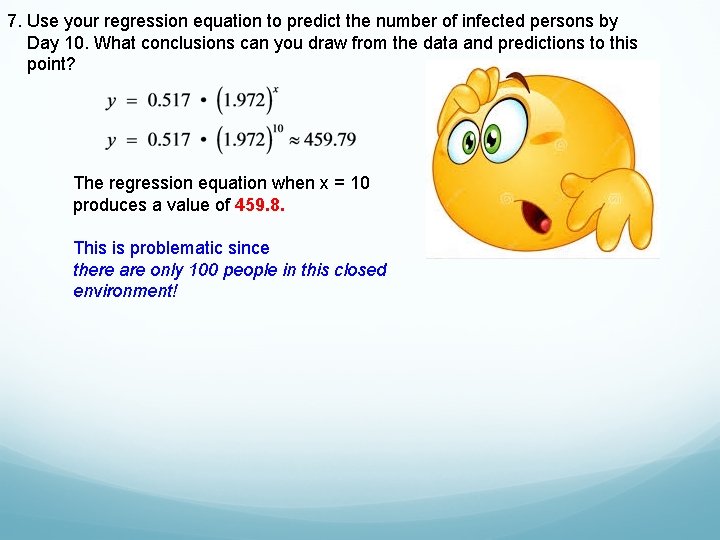 7. Use your regression equation to predict the number of infected persons by Day