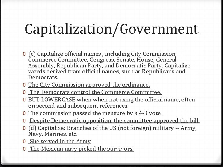 Capitalization/Government 0 (c) Capitalize official names , including City Commission, Commerce Committee, Congress, Senate,