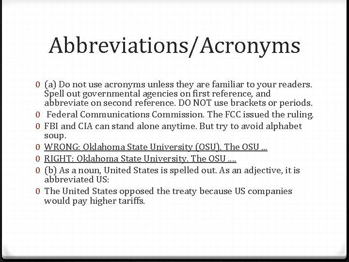Abbreviations/Acronyms 0 (a) Do not use acronyms unless they are familiar to your readers.