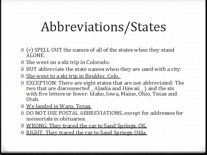Abbreviations/States 0 (c) SPELL OUT the names of all of the states when they