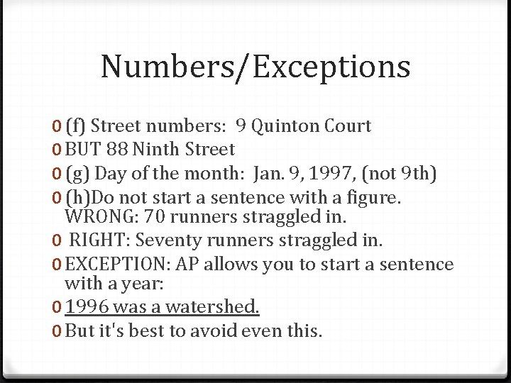 Numbers/Exceptions 0 (f) Street numbers: 9 Quinton Court 0 BUT 88 Ninth Street 0