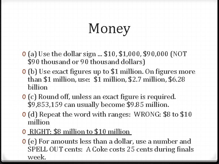 Money 0 (a) Use the dollar sign. . . $10, $1, 000, $90, 000